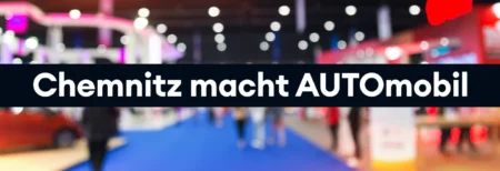 Messebericht Chemnitz macht Automobil
